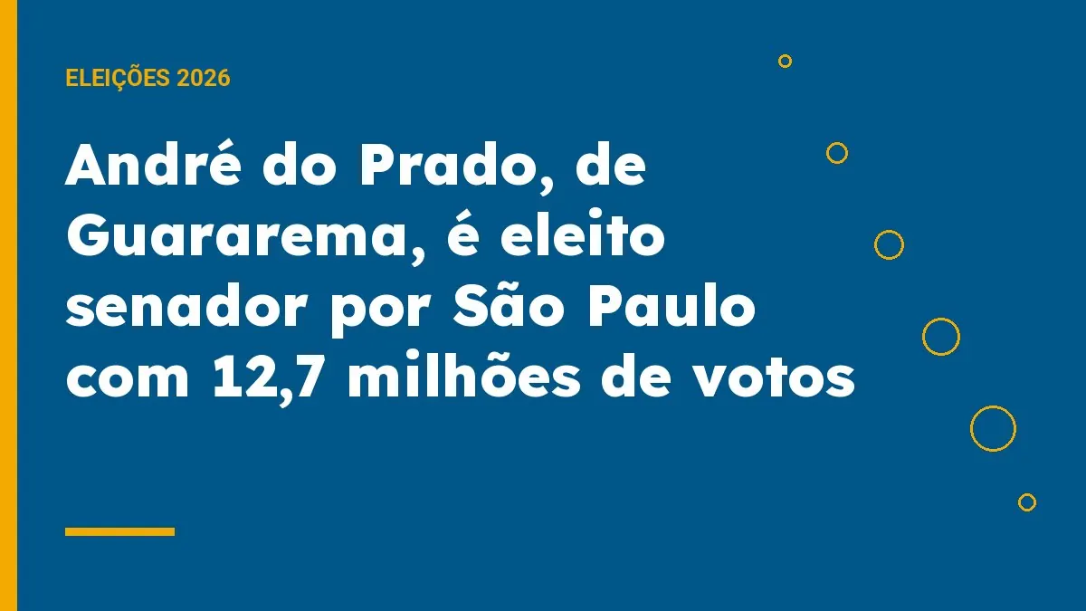 André do Prado, de Guararema, é eleito senador por São Paulo com 12,7 milhões de votos