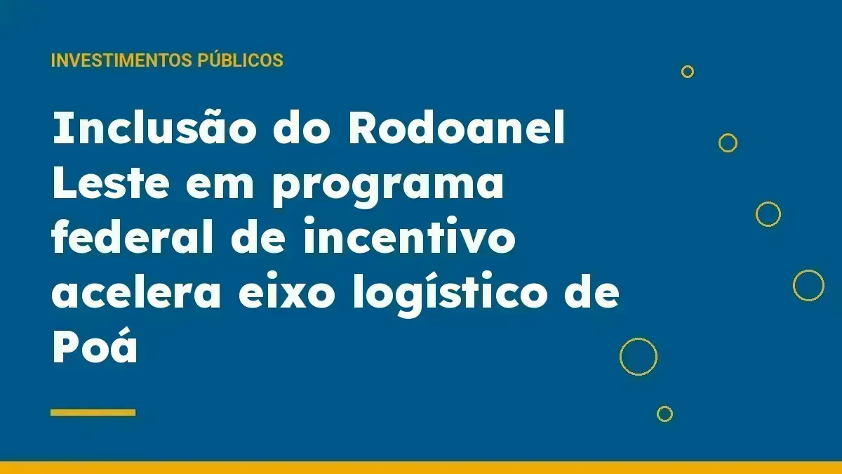 Inclusão do Rodoanel Leste em programa federal de incentivo acelera eixo logístico de Poá