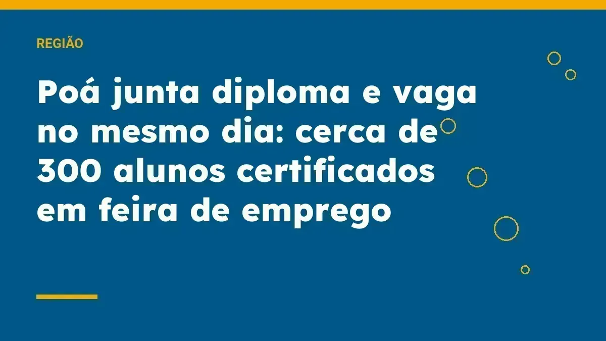 Poá junta diploma e vaga no mesmo dia: cerca de 300 alunos certificados em feira de emprego