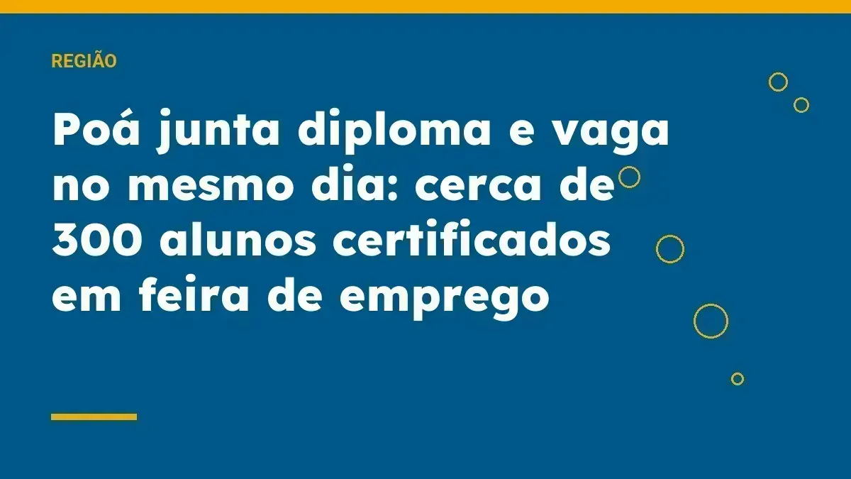 Poá junta diploma e vaga no mesmo dia: cerca de 300 alunos certificados em feira de emprego