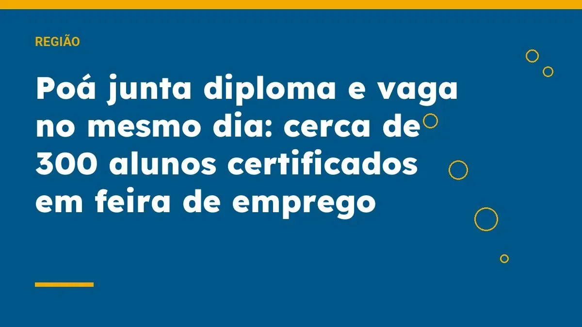 Poá junta diploma e vaga no mesmo dia: cerca de 300 alunos certificados em feira de emprego