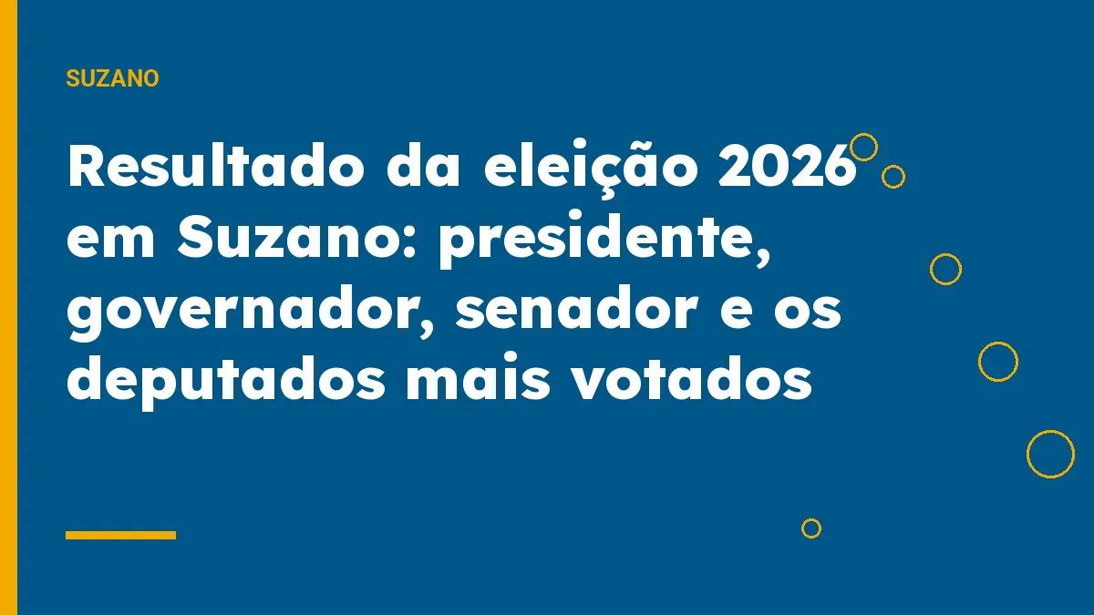 Resultado da eleição 2026 em Suzano: presidente, governador, senador e os deputados mais votados