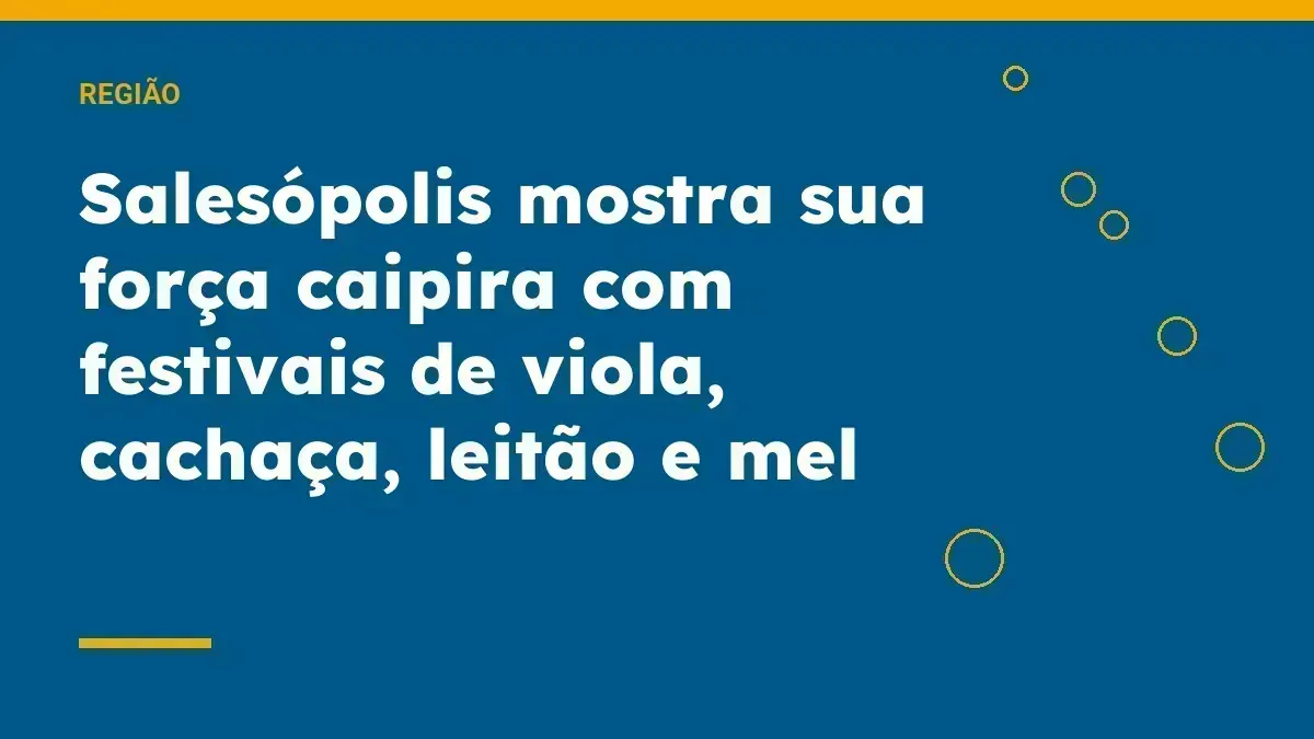 Salesópolis mostra sua força caipira com festivais de viola, cachaça, leitão e mel