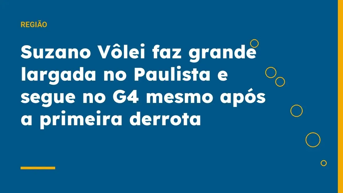 Suzano Vôlei faz grande largada no Paulista e segue no G4 mesmo após a primeira derrota