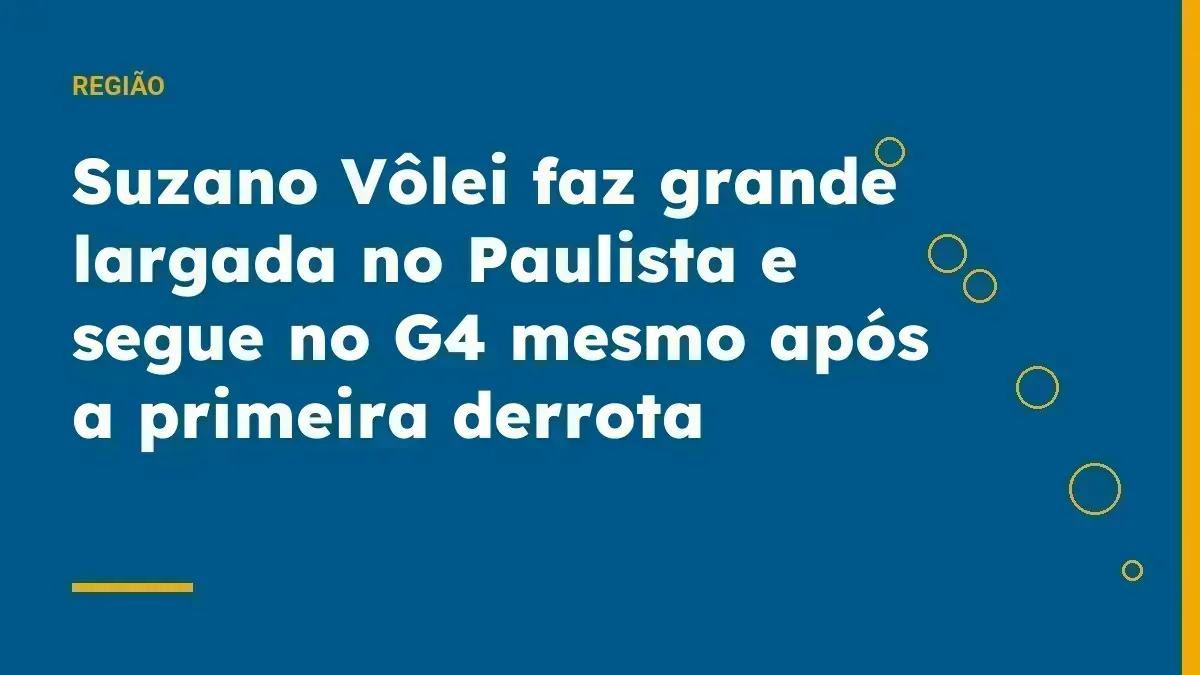 Suzano Vôlei faz grande largada no Paulista e segue no G4 mesmo após a primeira derrota