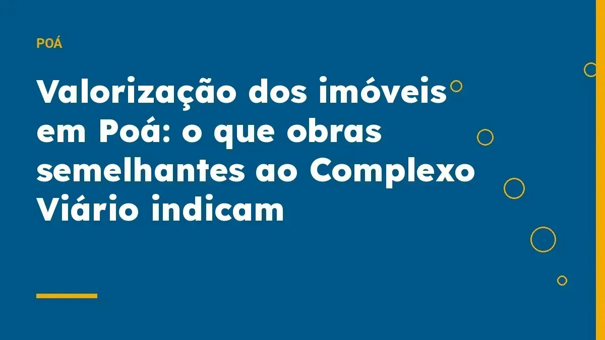 Valorização dos imóveis em Poá: o que obras semelhantes ao Complexo Viário indicam